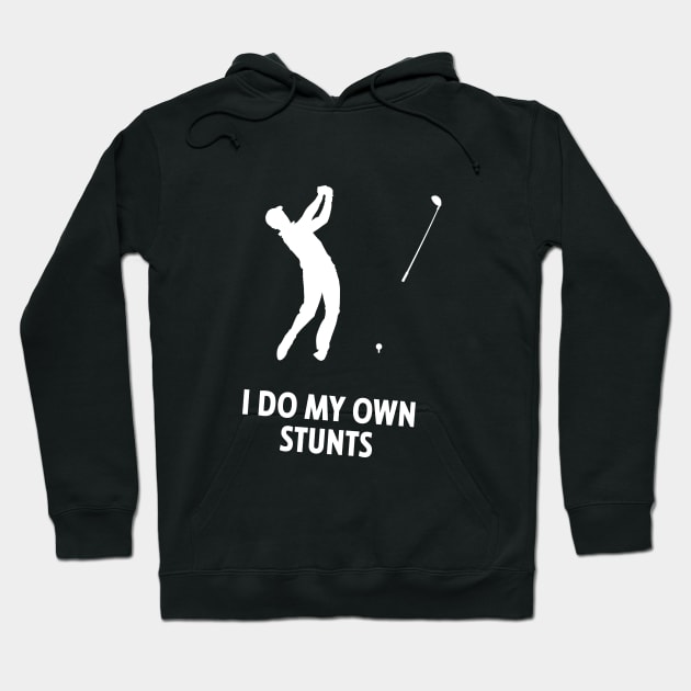 I Do My Own Stunts Golf Funny Golfer Hoodie by teebest